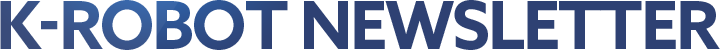 K-ROBOT NEWSLETTER