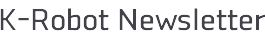 K-Robot Newsletter