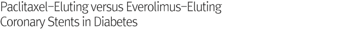 Paclitaxel-Eluting versus Everolimus-Eluting Coronary Stents in Diabetes